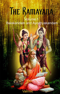 The Ramayana Volume 1 Balakandam and Ayodhyakandam(Hardcover, Valmiki)