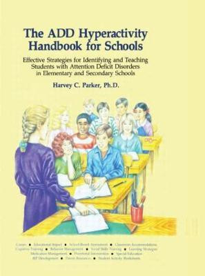 The ADD Hyperactivity Handbook For Schools(English, Paperback, Parker Harvey C. Ph.D.)