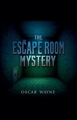 The Escape Room Mystery(English, Paperback, Wayne Oscar)