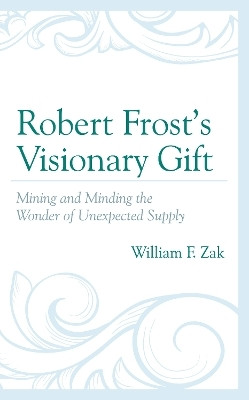 Robert Frost's Visionary Gift(English, Hardcover, Zak William F.)
