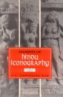 Elements of Hindu Iconography (2 vols. in 4 Pts.)(Hardcover, T. A. Gopinatha Rao)