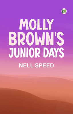 Molly Brown's Junior Days(Paperback, Nell Speed)