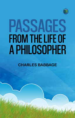 Passages from the Life of a Philosopher(Paperback, Charles Babbage)