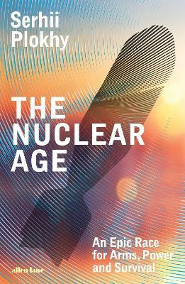 The Nuclear Age(English, Hardcover, Plokhy Serhii)