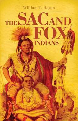 The Sac and Fox Indians(English, Paperback, Hagan William T.)