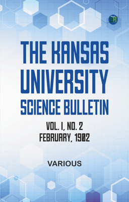 The Kansas University Science Bulletin, Vol. I, No. 2, February, 1902(Paperback, Various)