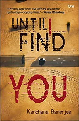 Until I Find You(English, Paperback, Kanchana Banerjee)