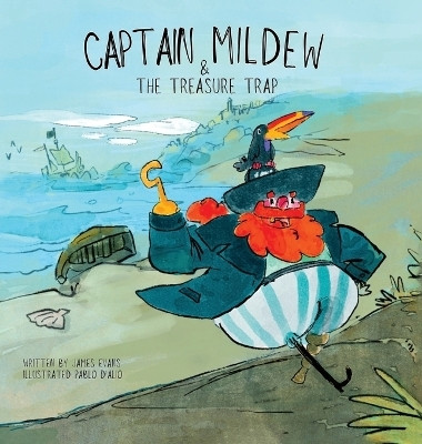 Captain Mildew & The Treasure Trap(English, Hardcover, Evans James)