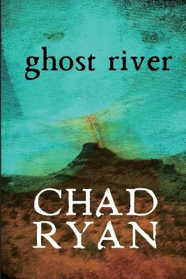 Ghost River(English, Paperback, Ryan Chad)