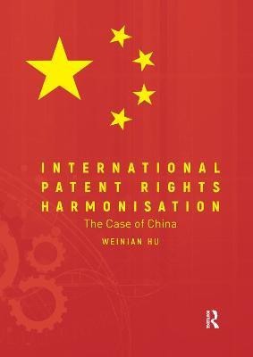 International Patent Rights Harmonisation(English, Paperback, Hu Weinian)