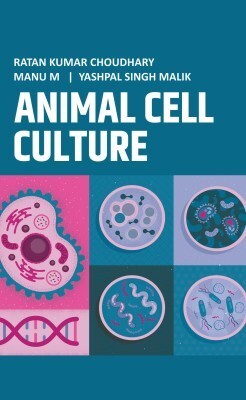 Animal Cell Culture: The Protocol Series: Volume 01(Hardcover, Ratan Kumar Choudhary, Manu M, Yashpal Singh MaliK)