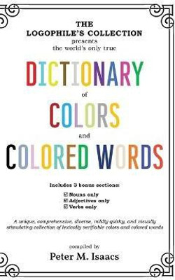 The Dictionary of Colors and Colored Words(English, Hardcover, Isaacs Peter)
