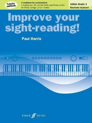 Improve your sight-reading! Trinity Edition Electronic Keyboard Initial-Grade 1(English, Paperback, Harris Paul)