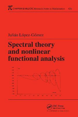 Spectral Theory and Nonlinear Functional Analysis(English, Paperback, Lopez-Gomez Julian)