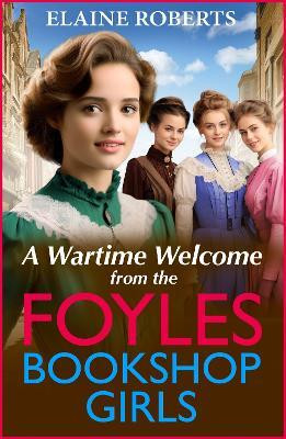 A Wartime Welcome from the Foyles Bookshop Girls(English, Paperback, Roberts Elaine)