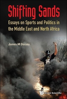 Shifting Sands: Essays On Sports And Politics In The Middle East And North Africa(English, Hardcover, Dorsey James Michael)