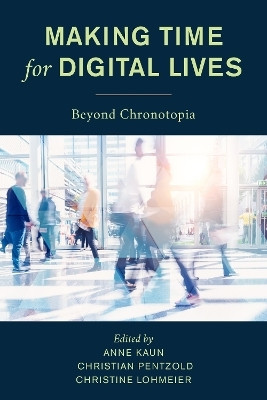 Making Time for Digital Lives(English, Paperback, unknown)