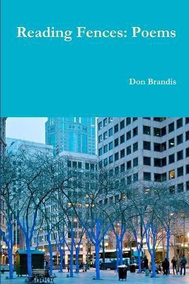 Reading Fences: Poems(English, Paperback, Brandis Don)