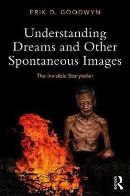 Understanding Dreams and Other Spontaneous Images(English, Paperback, Goodwyn Erik D.)