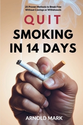 Quit Smoking in 14 Days(English, Paperback, Mark Arnold)