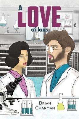A Love of Ions(English, Paperback, Chapman Brian)