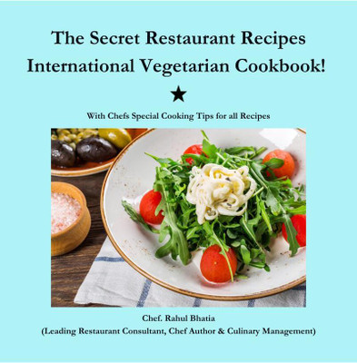 The Secret Restaurant Recipes(English, Paperback, By Chef Rahul Bhatia)