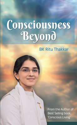 Consciousness Beyond(Paperback, BK Ritu Thakkar)