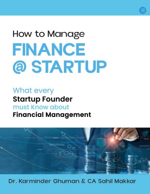 How to Manage Finance @ Startup(Paperback, Dr Karminder Ghuman, CA Sahil Makkar)