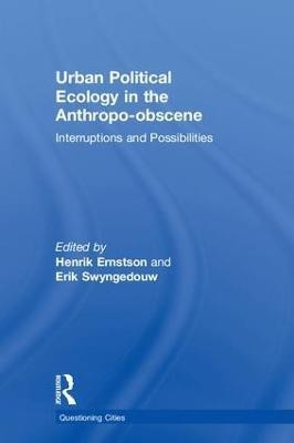 Urban Political Ecology in the Anthropo-obscene(English, Hardcover, unknown)