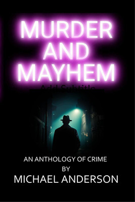 Murder And Mayhem(English, Paperback, Michael Anderson)