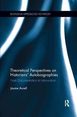 Theoretical Perspectives on Historians' Autobiographies(English, Paperback, Aurell Jaume)
