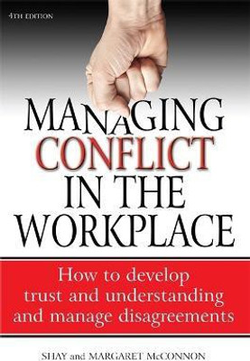 Managing Conflict in the Workplace 4th Edition(English, Paperback, Mcconnon Shay)
