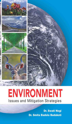 Environment: Issues and Mitigation Strategies(OMNI Publication, Dr. Swati Negi, Dr. Smita Badola Budakoti)
