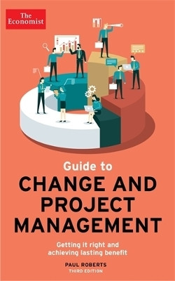 The Economist Guide To Change And Project Management(English, Paperback, Roberts Paul)