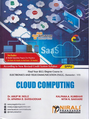 CLOUD COMPUTING - Final Year BE Degree Course in Electronics and Telecommunication Engineering - Semester 7 - SPPU(Paperback, Dr. Anup W. Ingle, Kalpana A. Kumbhar, Dr. Aparna B. Barbadekar, Nitin N. Sakhare) CLOUD COMPUTING - Final Year BE Degree Course in Electronics and Telecommunication Engineering - Semester 7 - SPPU(Paperback, Dr. Anup W. Ingle, Kalpana A. Kumbhar, Dr. Aparna B. Barbadekar, Nitin N. Sakhare)