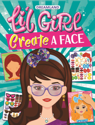Lil Girl- Create a Face  - Sticker Activity Book for Kids – Fun Blank Faces to Design with Tiaras, Bows, Stars & More | Creative Imagination, Arts & Craft Play for Girls(English, Paperback, unknown)