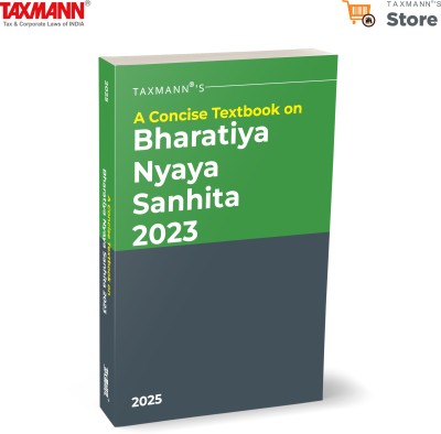 Taxmann's A Concise Textbook on Bharatiya Nyaya Sanhita (BNS) 2023 – Comprehensive | Structured | Section-by-section Analysis with Comparison Tables | Thematic Categorisation(Paperback, Taxmann)