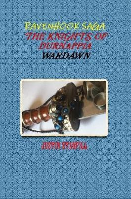 Ravenhook Saga. The Knights Of Durnappia. Wardawn(English, Paperback, Stanfill Justin)
