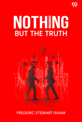 Nothing But The Truth(Paperback, Frederic Stewart Isham)