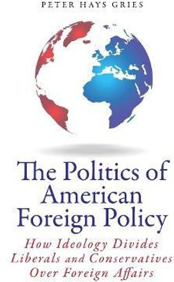 The Politics of American Foreign Policy(English, Electronic book text, Gries Peter)