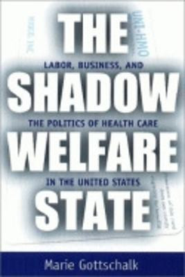 The Shadow Welfare State(English, Hardcover, Gottschalk Marie)