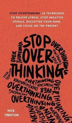 Stop Overthinking(English, Paperback, Trenton Nick)