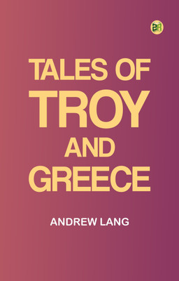Tales of Troy and Greece(Paperback, Andrew Lang)