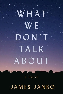 What We Don't Talk About(English, Paperback, Janko James)