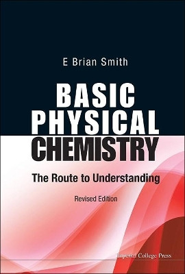 Basic Physical Chemistry: The Route To Understanding (Revised Edition)(English, Hardcover, Smith E Brian)
