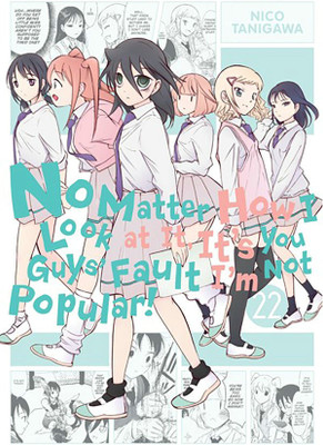 No Matter How I Look at It, It's You Guys' Fault I'm Not Popular!, Vol. 22(English, Paperback, Pistillo Bianca)