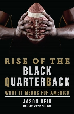 Rise of the Black Quarterback(English, Hardcover, Reid Jason)