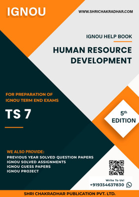 TS 7: Human Resource Development - IGNOU Study Material & Guide Book with Latest Solved PYQs for IGNOU's Exam Preparation.  - Get the PDF of this book at Rs. 99, WhatsApp us at +919354637830, or visit our website shrichakradhar.com.(Staple Bound, Shri Chakradhar Publication)