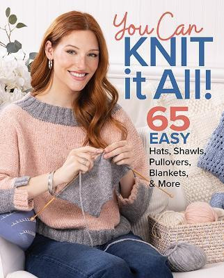 You Can Knit It All(English, Paperback, Knit Simple)