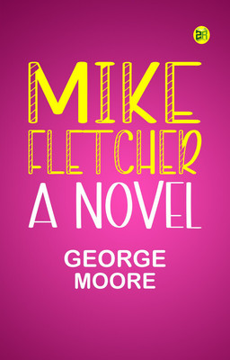 Mike Fletcher: A Novel(Paperback, George Moore)